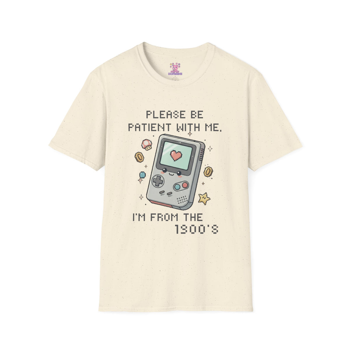 Please Be Patient I'm From the 1900's Tee