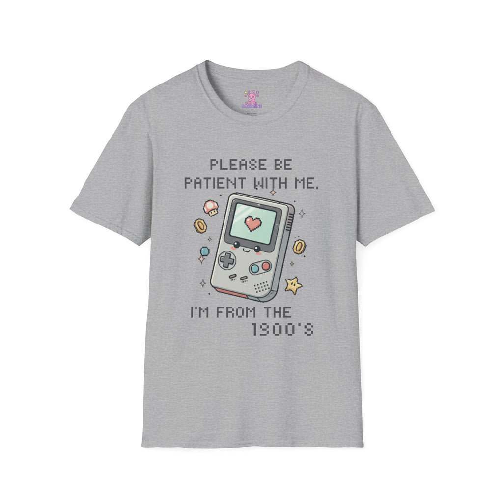 Please Be Patient I'm From the 1900's Tee
