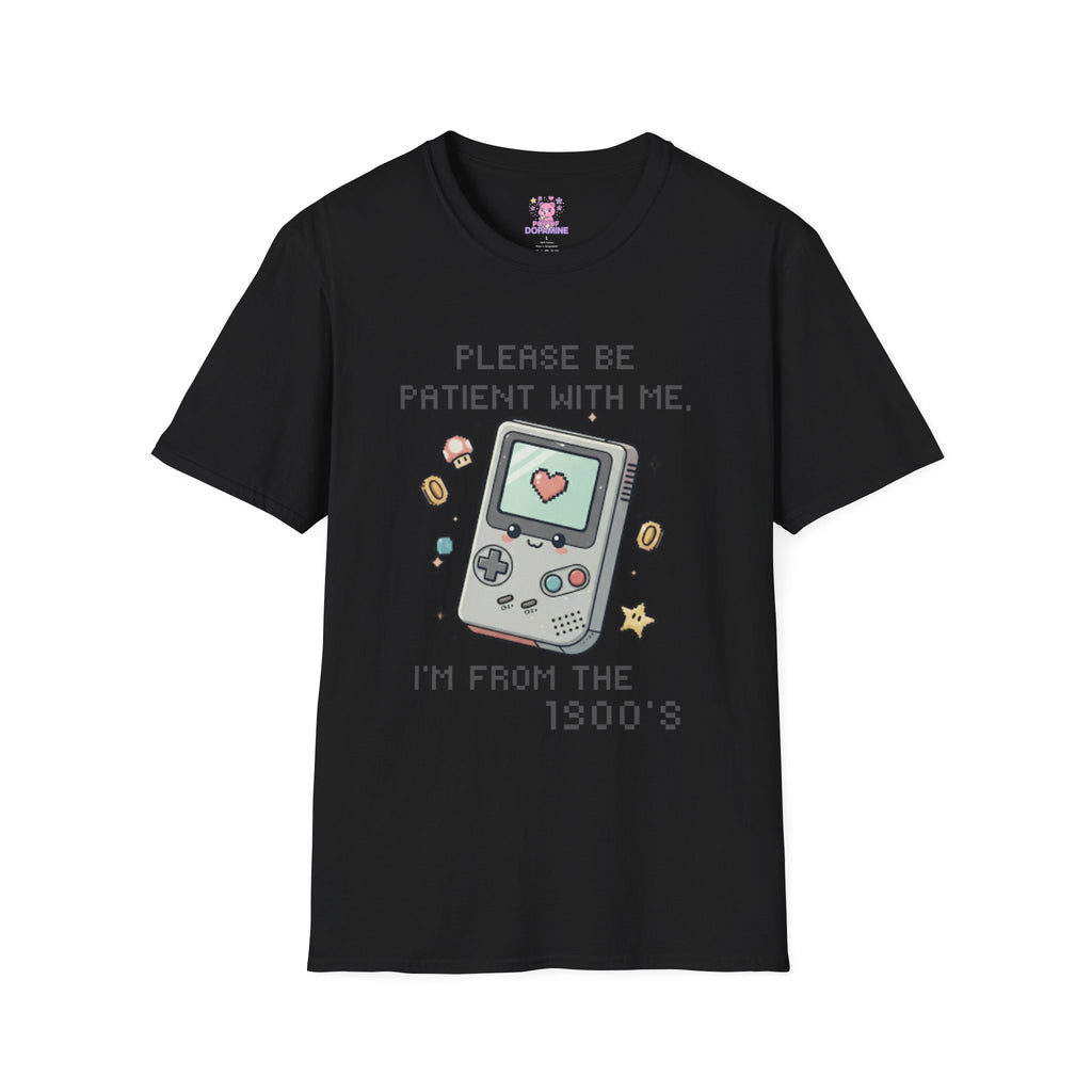 Please Be Patient I'm From the 1900's Tee